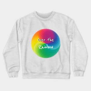 Over the Rainbow,neon color Crewneck Sweatshirt